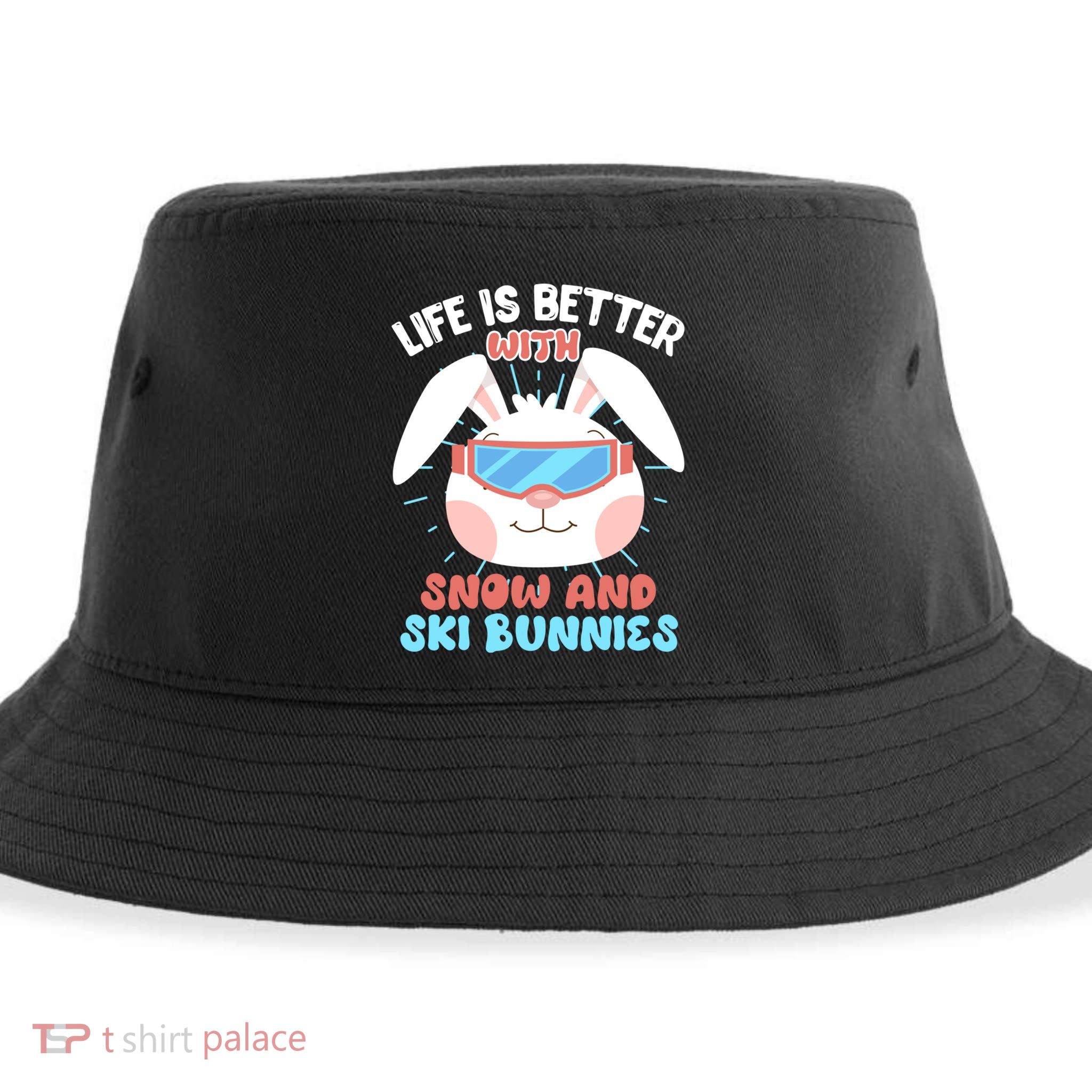 Skiing Life Is Better With Snow And Ski Bunnies Snow Bunny Gift Sustainable Bucket Hat