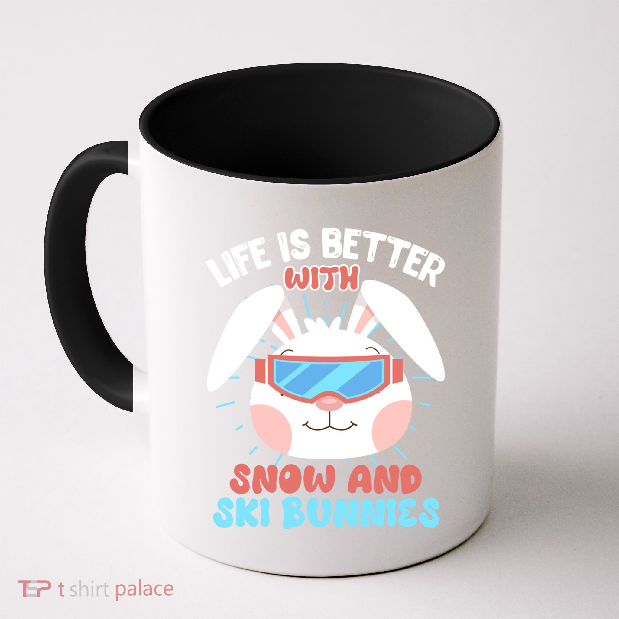 Skiing Life Is Better With Snow And Ski Bunnies Snow Bunny Gift Mug