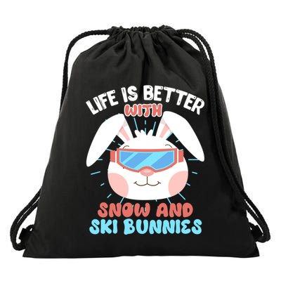 Skiing Life Is Better With Snow And Ski Bunnies Snow Bunny Gift Drawstring Bag