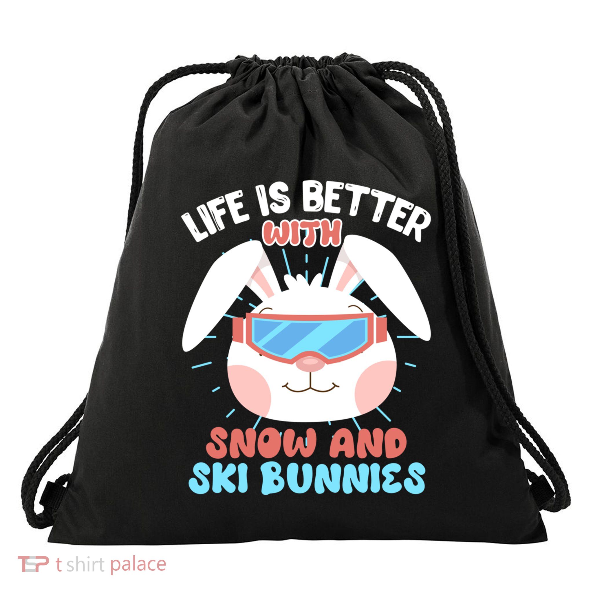 Skiing Life Is Better With Snow And Ski Bunnies Snow Bunny Gift Drawstring Bag