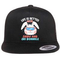 Skiing Life Is Better With Snow And Ski Bunnies Snow Bunny Gift Flat Bill Trucker Hat
