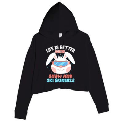 Skiing Life Is Better With Snow And Ski Bunnies Snow Bunny Gift Crop Fleece Hoodie