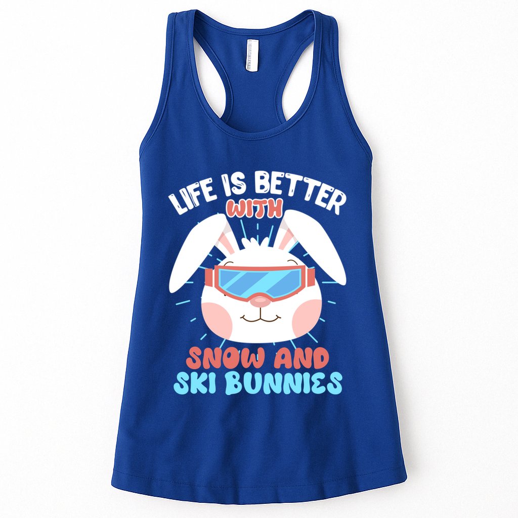 Skiing Life Is Better With Snow And Ski Bunnies Snow Bunny Gift Womens Tank Top