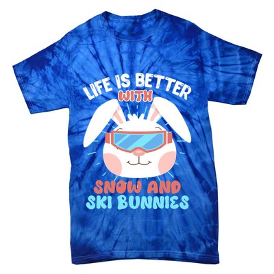 Skiing Life Is Better With Snow And Ski Bunnies Snow Bunny Gift Tie-Dye T-Shirt