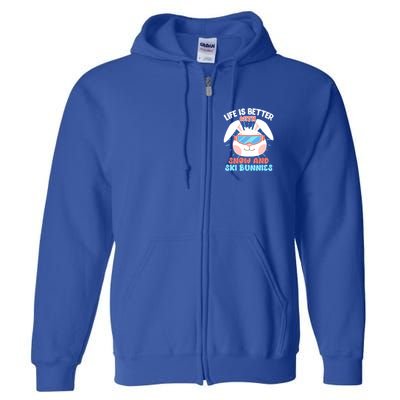 Skiing Life Is Better With Snow And Ski Bunnies Snow Bunny Gift Full Zip Hoodie