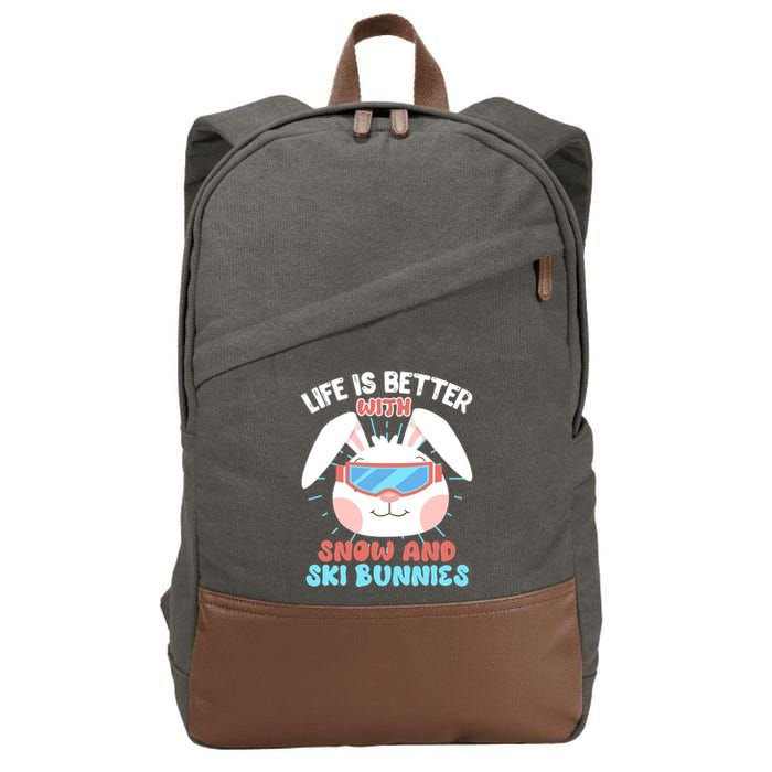 Skiing Life Is Better With Snow And Ski Bunnies Snow Bunny Gift Cotton Canvas Backpack