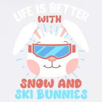 Skiing Life Is Better With Snow And Ski Bunnies Snow Bunny Gift Garment-Dyed Sweatshirt