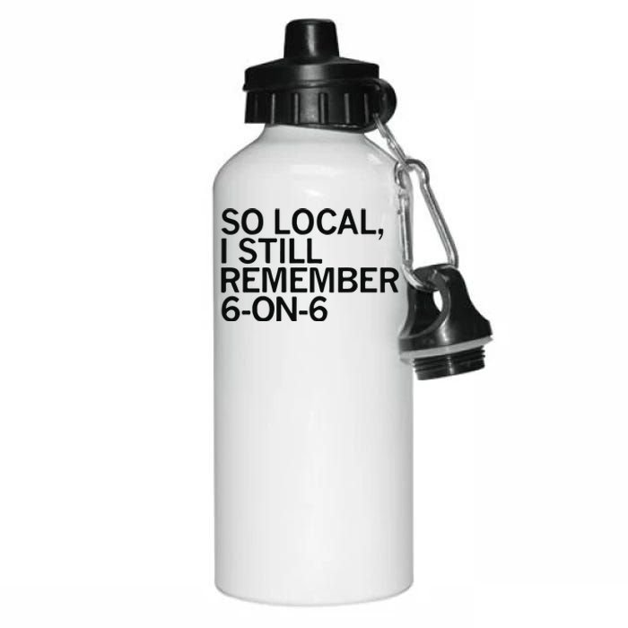 So Local I Still Remember 6 On 6 Basketball Aluminum Water Bottle