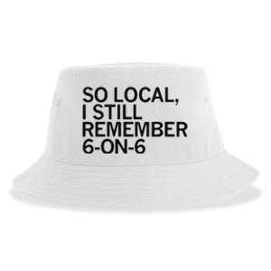 So Local I Still Remember 6 On 6 Basketball Sustainable Bucket Hat