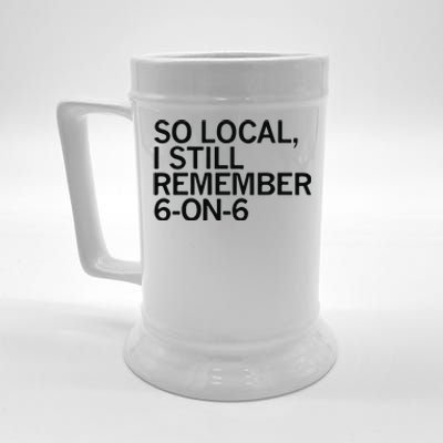 So Local I Still Remember 6 On 6 Basketball Beer Stein