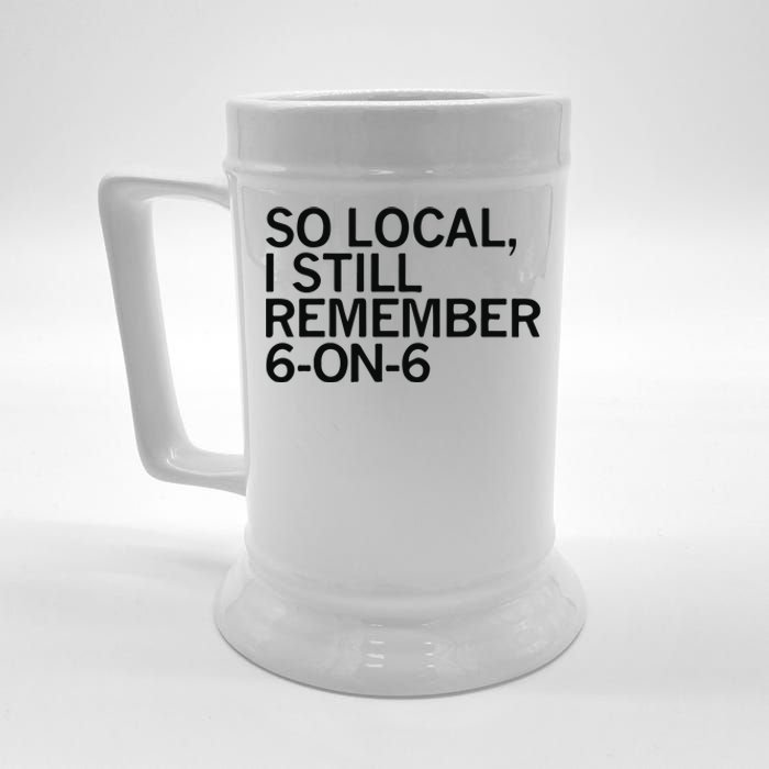 So Local I Still Remember 6 On 6 Basketball Beer Stein