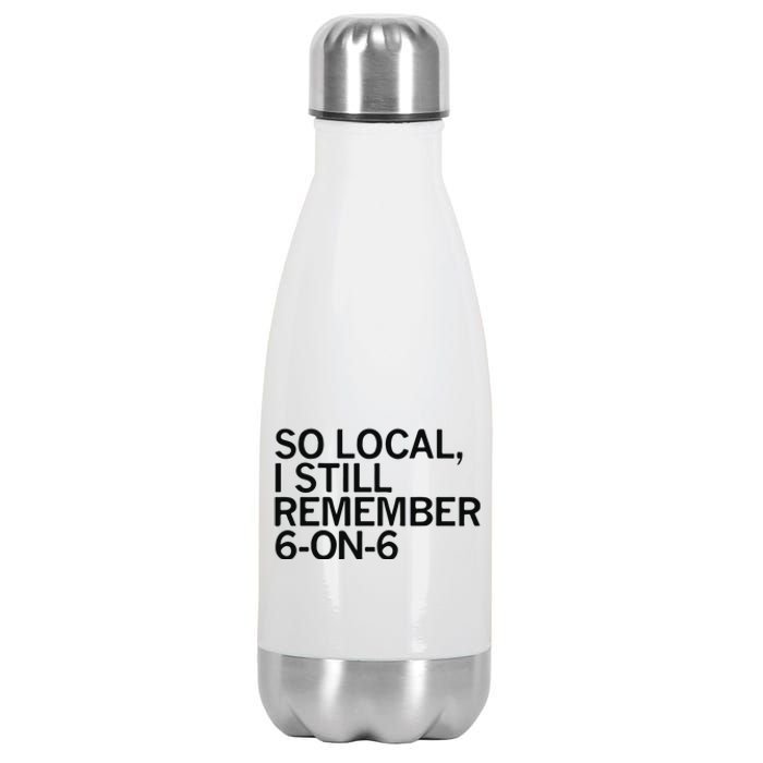 So Local I Still Remember 6 On 6 Basketball Stainless Steel Insulated Water Bottle