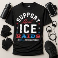 Support Local Ice Raids In Your Neighborhood Cooling Performance Crew T-Shirt