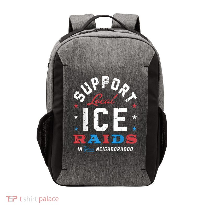 Support Local Ice Raids In Your Neighborhood Vector Backpack