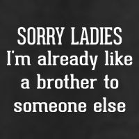 Sorry Ladies I’M Already Like A Brother To Someone Else Adult Drive Performance Visor
