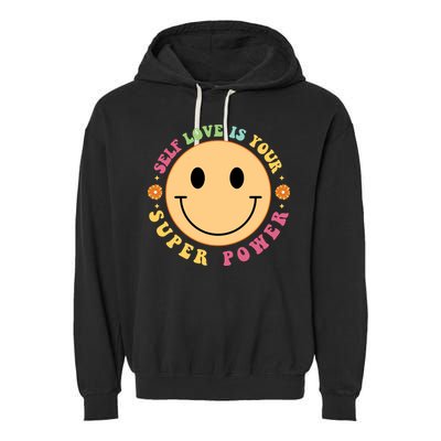 Self Love Is Your Super Power Smile Face Garment-Dyed Fleece Hoodie