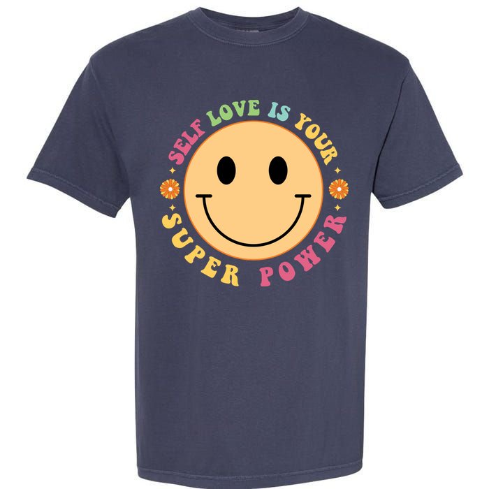 Self Love Is Your Super Power Smile Face Garment-Dyed Heavyweight T-Shirt