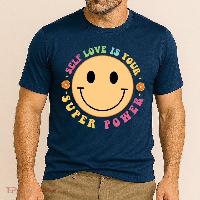 Self Love Is Your Super Power Smile Face Performance Shirt