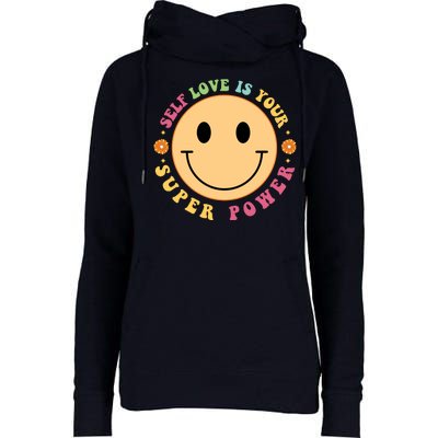 Self Love Is Your Super Power Smile Face Womens Funnel Neck Pullover Hood