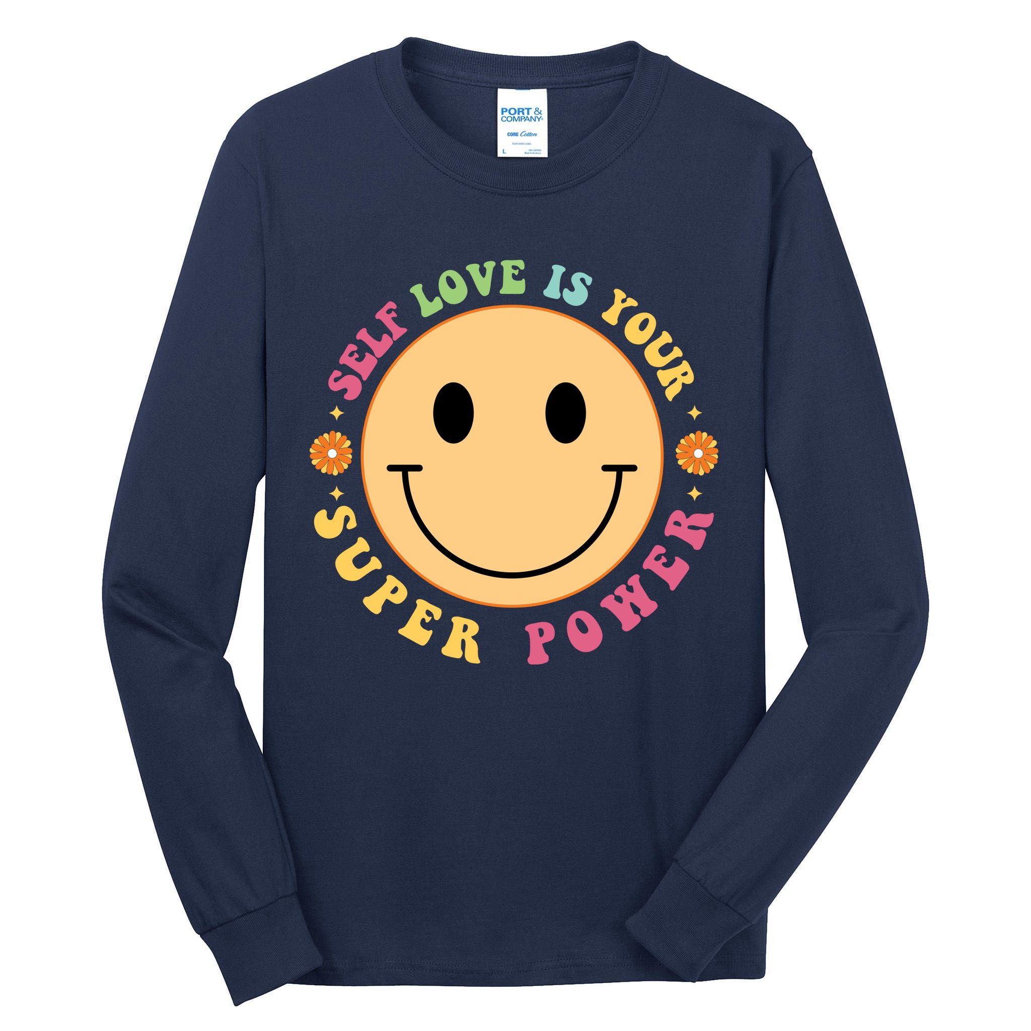 Self Love Is Your Super Power Smile Face Tall Long Sleeve T-Shirt