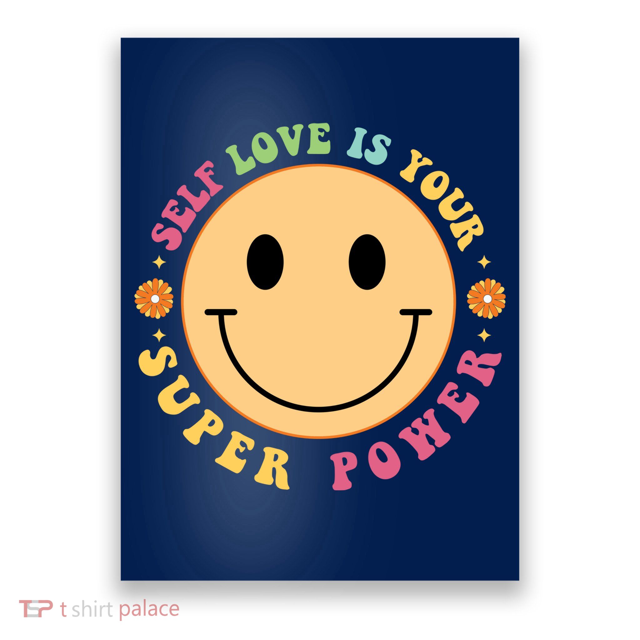 Self Love Is Your Super Power Smile Face Poster