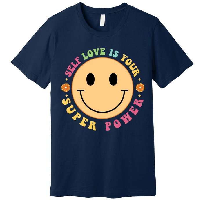 Self Love Is Your Super Power Smile Face Premium T-Shirt