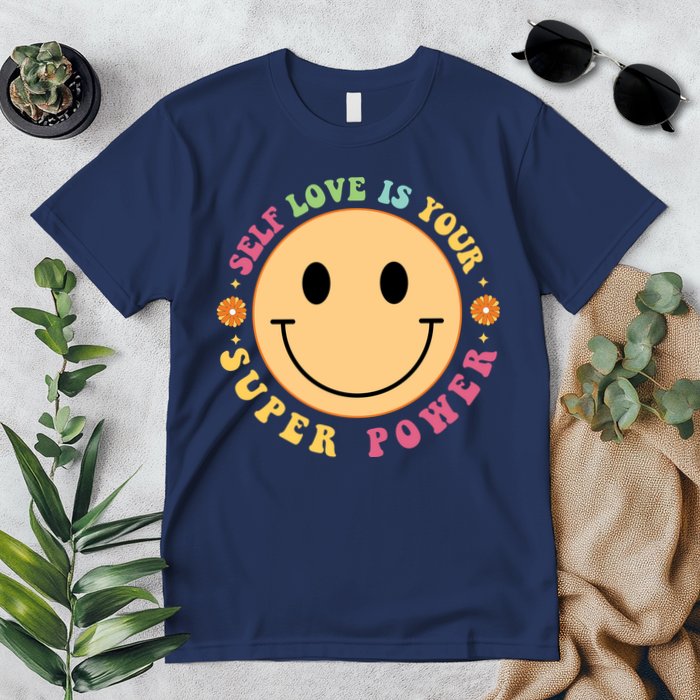 Self Love Is Your Super Power Smile Face Premium T-Shirt