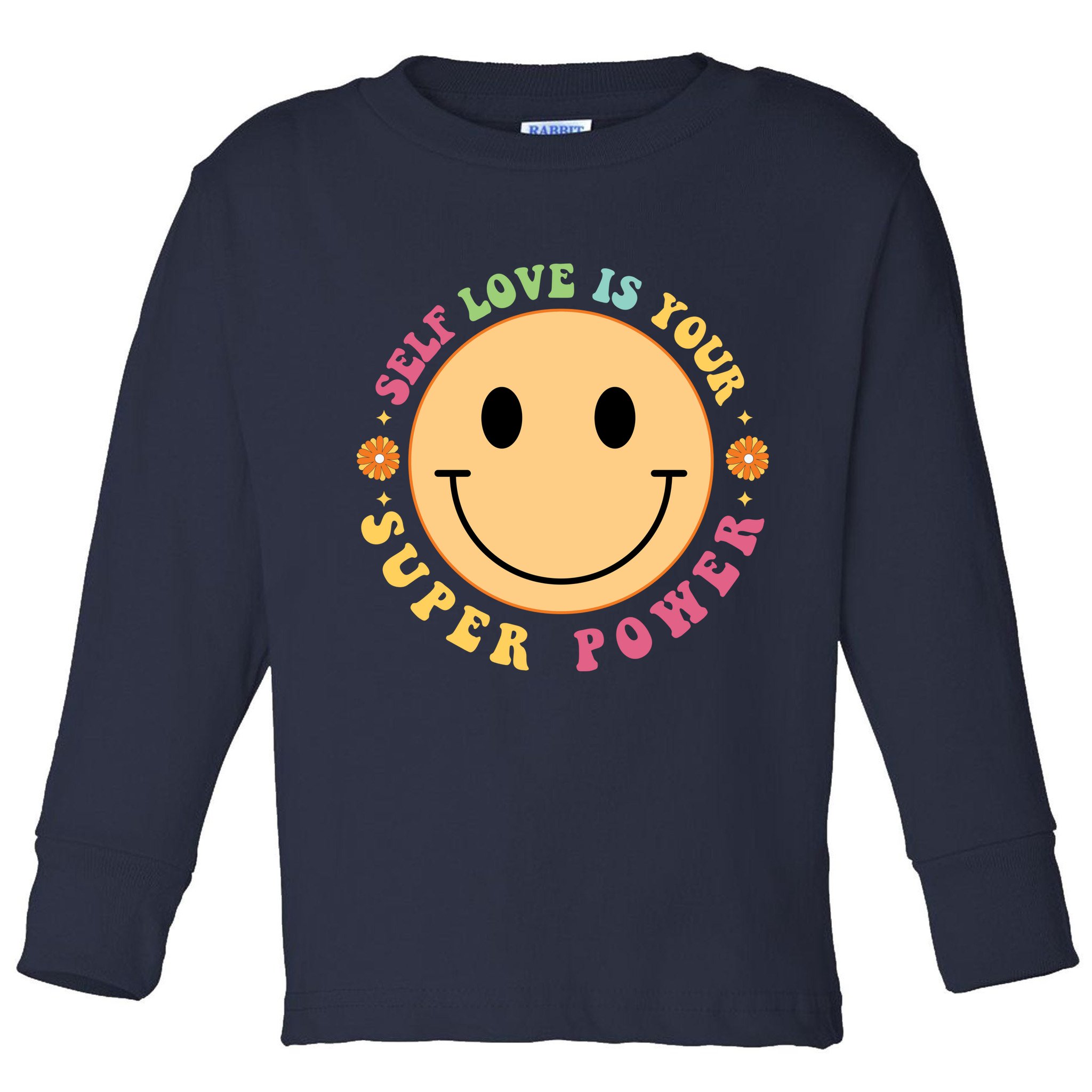Self Love Is Your Super Power Smile Face Toddler Long Sleeve Shirt