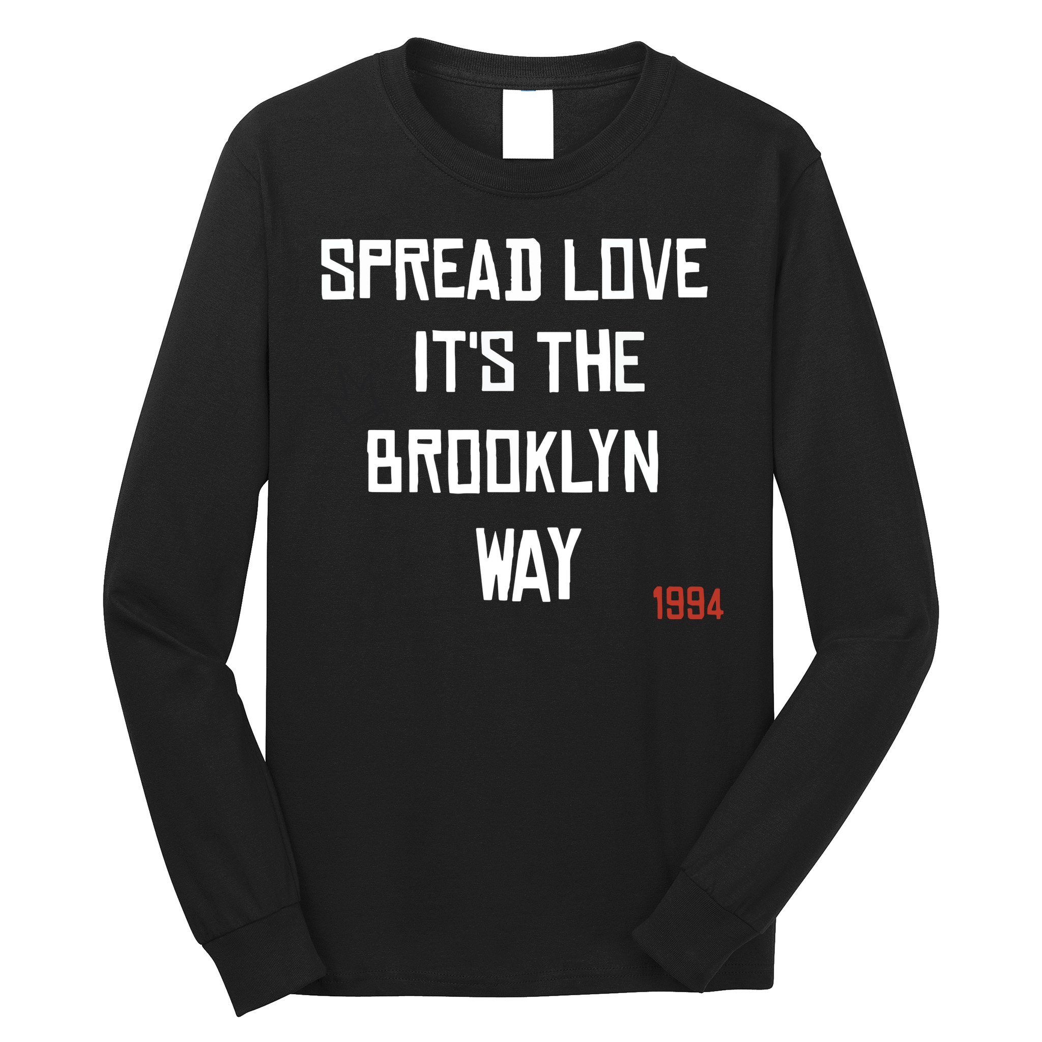 Spread Love Its The Brooklyn Way Funny Long Sleeve Shirt