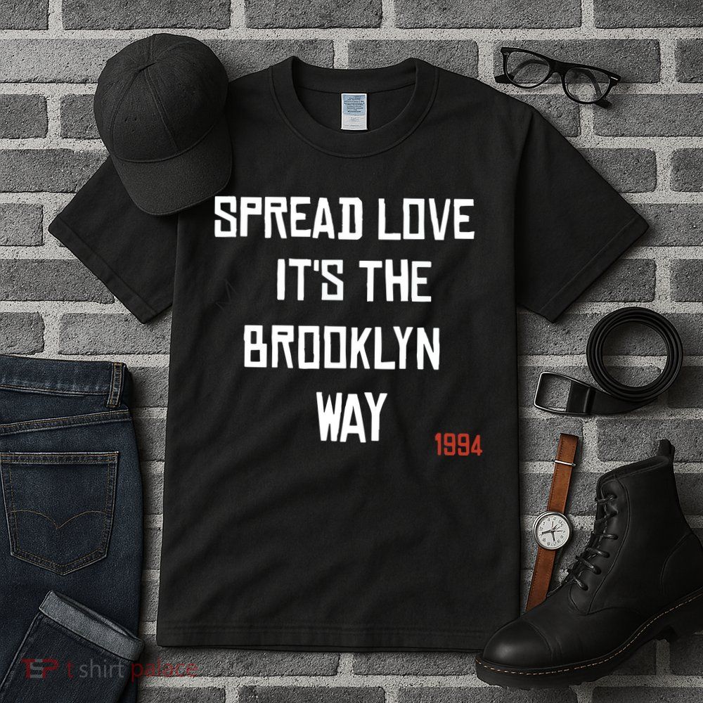 Spread Love Its The Brooklyn Way Funny Tall T-Shirt