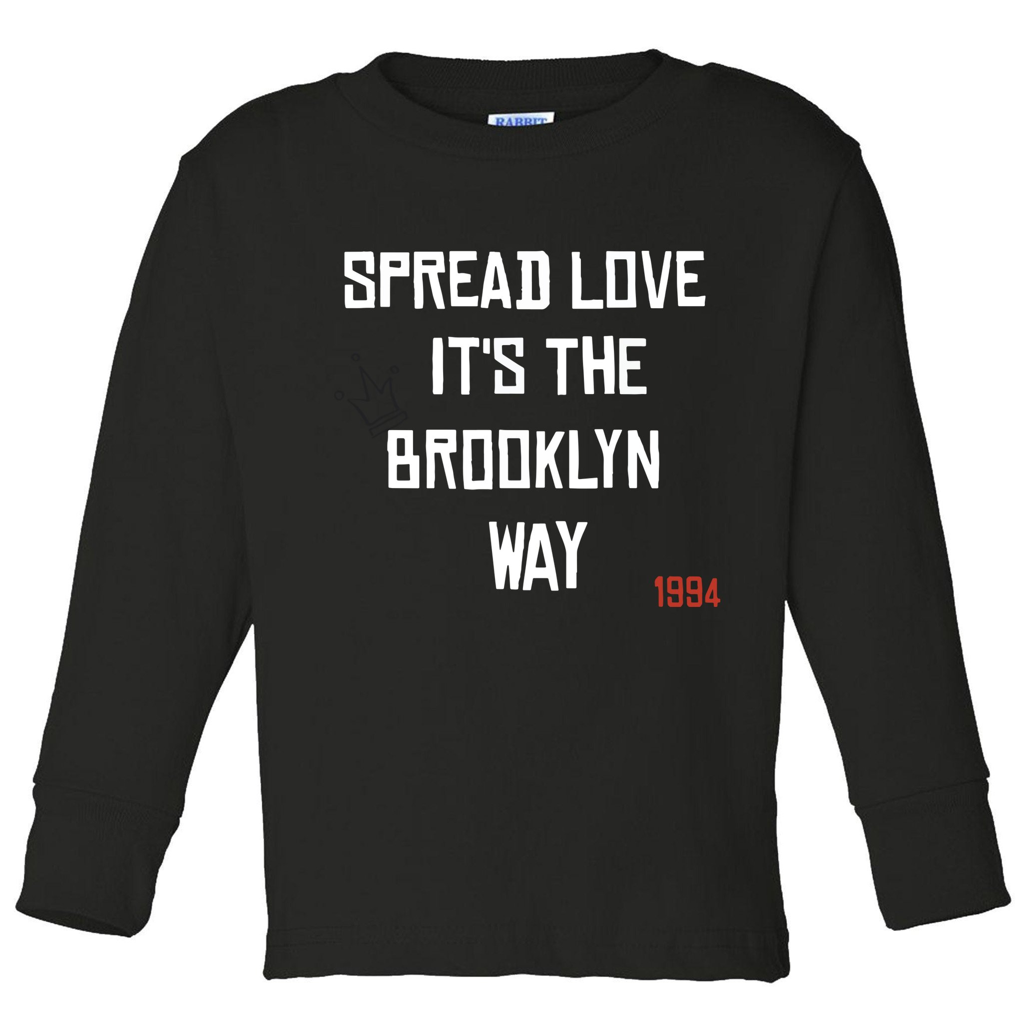 Spread Love Its The Brooklyn Way Funny Toddler Long Sleeve Shirt