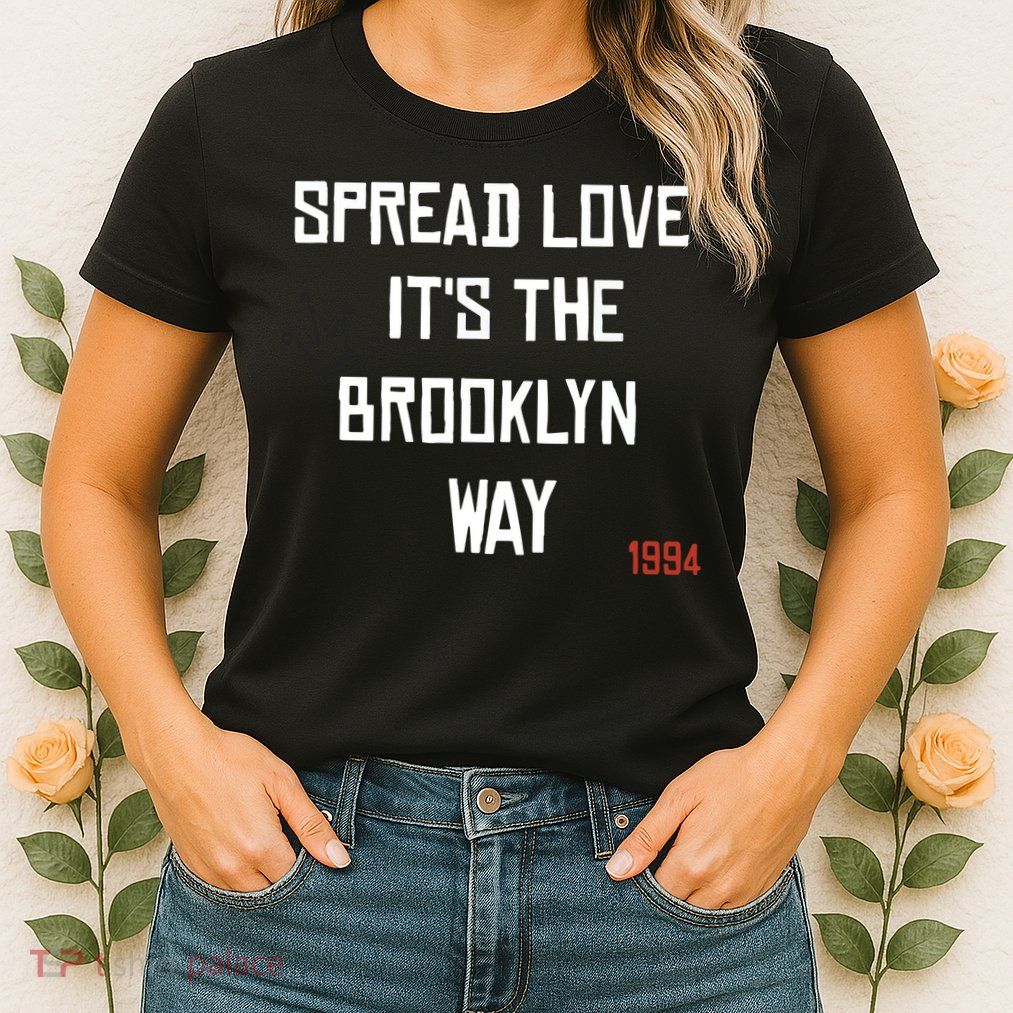Spread Love Its The Brooklyn Way Funny Womens T-Shirt