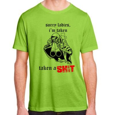 Sorry Ladies I'm Taken Taken A S.hit Adult ChromaSoft Performance T-Shirt