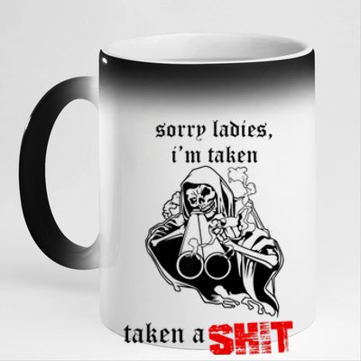 Sorry Ladies I'm Taken Taken A S.hit 11oz Black Color Changing Mug