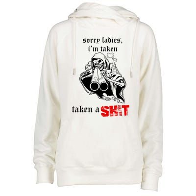 Sorry Ladies I'm Taken Taken A S.hit Womens Funnel Neck Pullover Hood