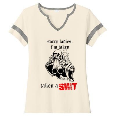 Sorry Ladies I'm Taken Taken A S.hit Ladies Halftime Notch Neck Tee