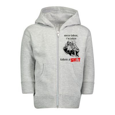 Sorry Ladies I'm Taken Taken A S.hit Toddler Zip Fleece Hoodie