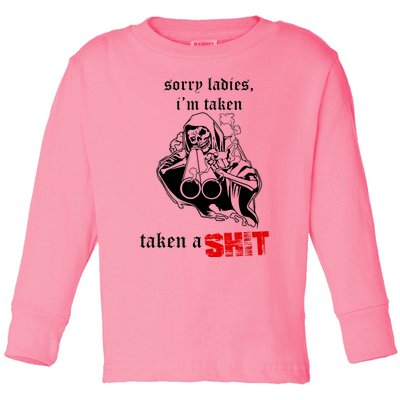 Sorry Ladies I'm Taken Taken A S.hit Toddler Long Sleeve Shirt