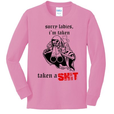 Sorry Ladies I'm Taken Taken A S.hit Kids Long Sleeve Shirt