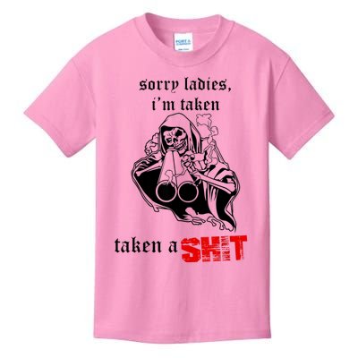 Sorry Ladies I'm Taken Taken A S.hit Kids T-Shirt