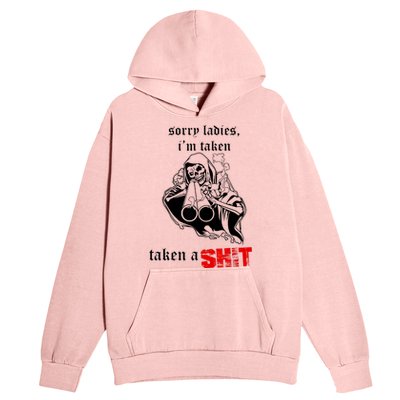 Sorry Ladies I'm Taken Taken A S.hit Urban Pullover Hoodie