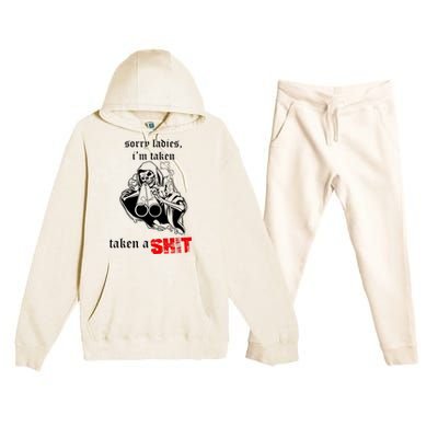 Sorry Ladies I'm Taken Taken A S.hit Premium Hooded Sweatsuit Set