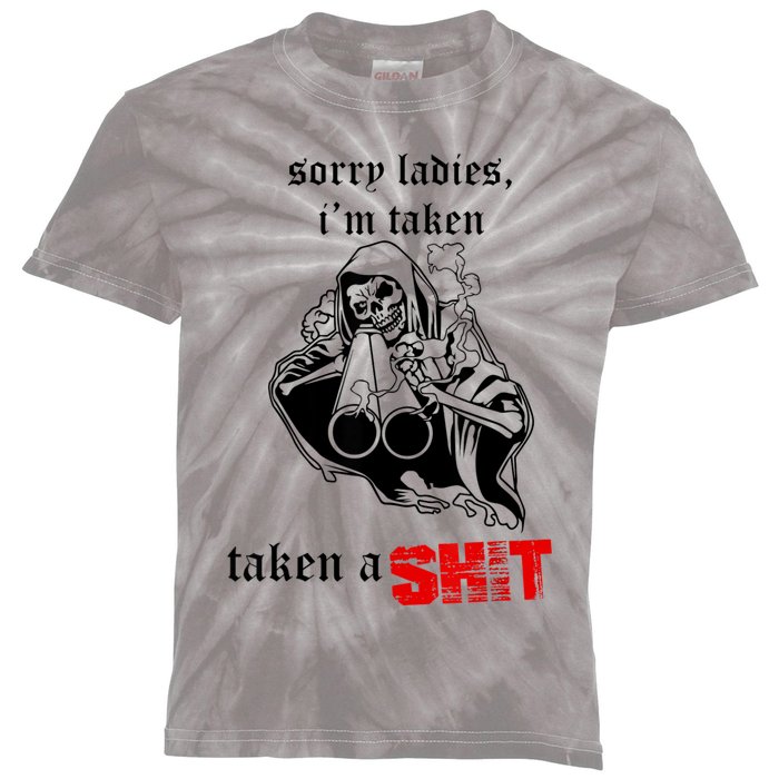 Sorry Ladies I'm Taken Taken A S.hit Kids Tie-Dye T-Shirt