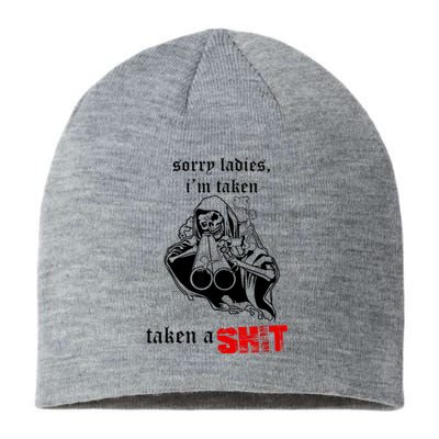 Sorry Ladies I'm Taken Taken A S.hit Sustainable Beanie