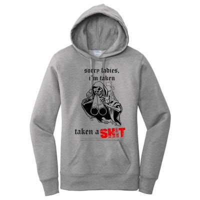 Sorry Ladies I'm Taken Taken A S.hit Women's Pullover Hoodie