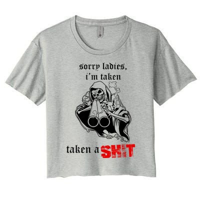 Sorry Ladies I'm Taken Taken A S.hit Women's Crop Top Tee