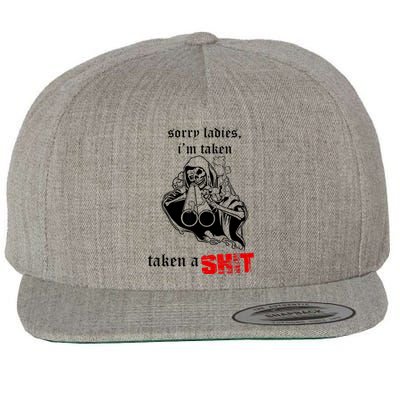 Sorry Ladies I'm Taken Taken A S.hit Wool Snapback Cap