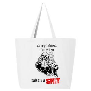 Sorry Ladies I'm Taken Taken A S.hit 25L Jumbo Tote