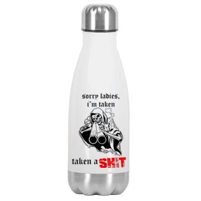 Sorry Ladies I'm Taken Taken A S.hit Stainless Steel Insulated Water Bottle