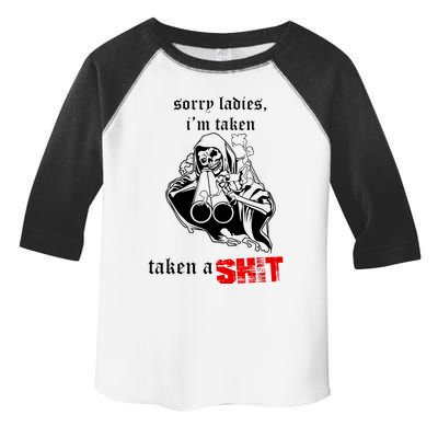 Sorry Ladies I'm Taken Taken A S.hit Toddler Fine Jersey T-Shirt